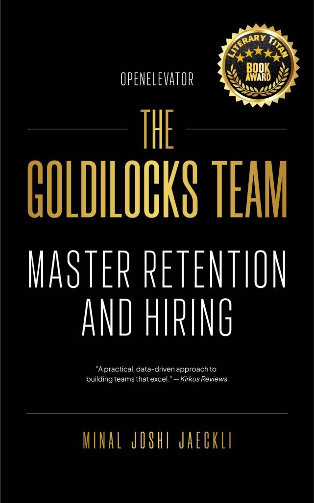Cover of “The Goldilocks Team” by Minal Joshi Jaeckli, a leadership book on mastering hiring and employee retention