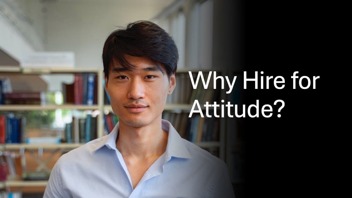 Why Hire for Attitude